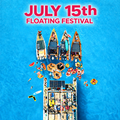 July 15th - Floating Festival