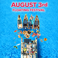 August 3rd - Floating Festival
