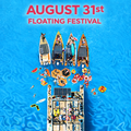 August 31st - Floating Festival