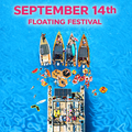 September 14th - Floating Festival