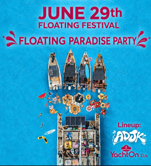 June 29th - *FLOATING PARADISE PARTY* with ADJK
